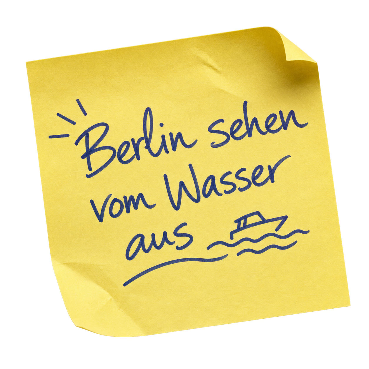 Handgeschriebene Notiz: Berlin sehen. Vom Wasser aus.